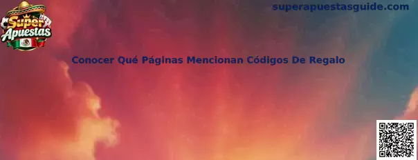Guía para conocer páginas que mencionan códigos de regalo