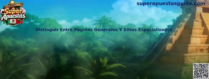 Guía de Super Apuestas para distinguir páginas generales y sitios especializados
