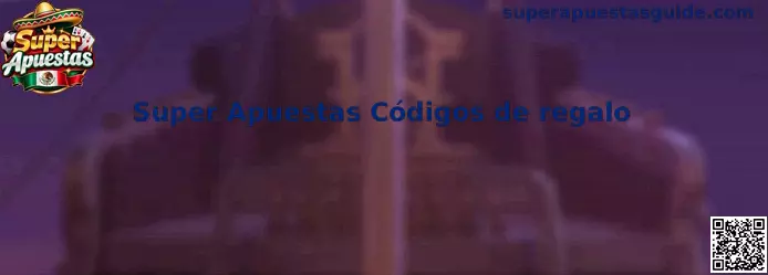 Guía de códigos de regalo de Super Apuestas