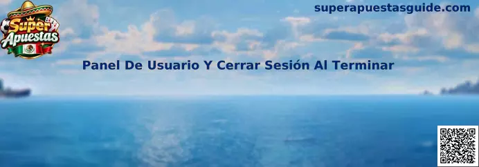 Panel De Usuario Y Cerrar Sesión Al Terminar en Super Apuestas