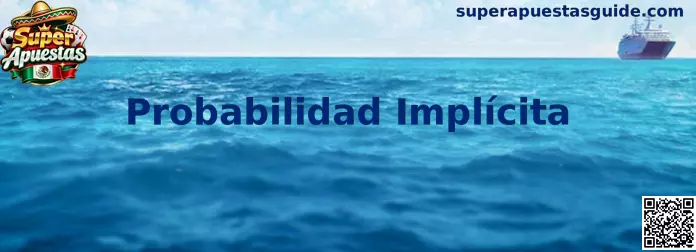 Probabilidad Implícita en Super Apuestas