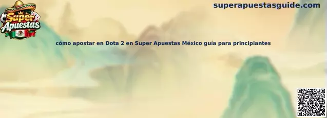 Guía para apostar en Dota 2 en Super Apuestas México