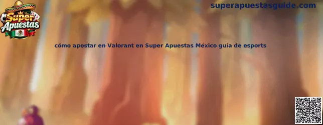 Guía informativa sobre Valorant, los esports y el análisis responsable de mercados de apuestas