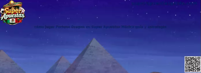 Imagen introductoria de la guía para conocer Fortune Dragon en Super Apuestas México