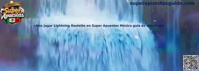 Guía para jugar Lightning Roulette en Super Apuestas México