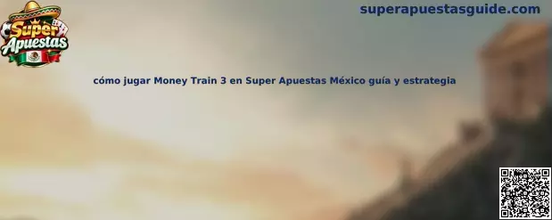 Cómo jugar Money Train 3 en Super Apuestas México guía y estrategia