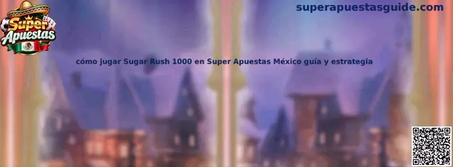 Imagen introductoria de la guía para aprender cómo jugar Sugar Rush 1000 en Super Apuestas México