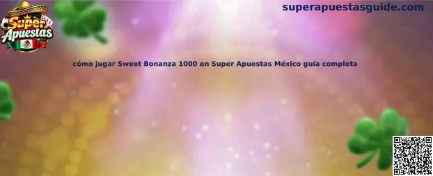 Guía para jugar Sweet Bonanza 1000 en Super Apuestas México