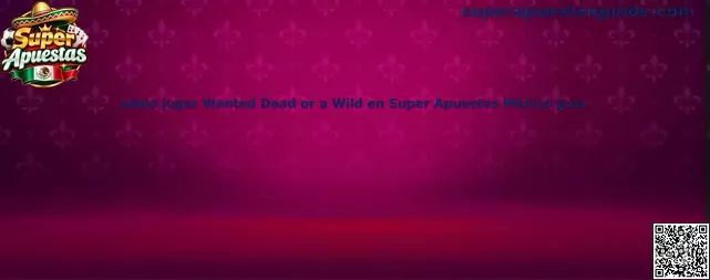 Imagen ilustrativa de la guía de Wanted Dead or a Wild en Super Apuestas México