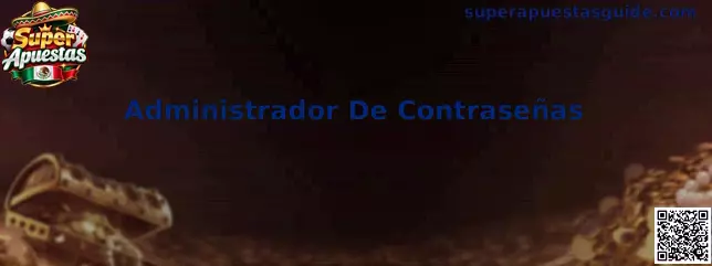 Administrador De Contraseñas Super Apuestas