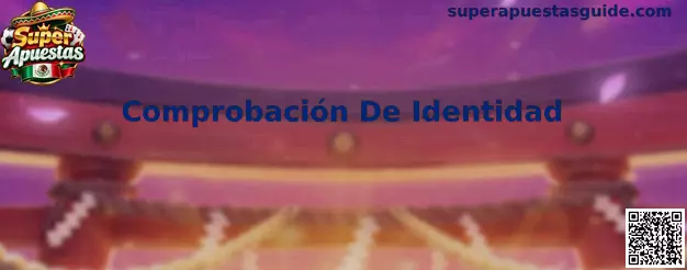 Comprobación De Identidad Super Apuestas