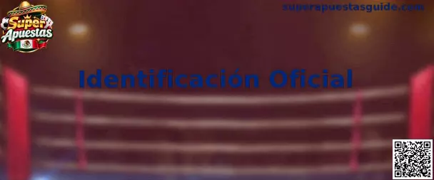 Identificación Oficial para Super Apuestas