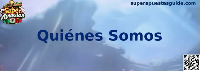 Presentación de la sección Quiénes Somos de Super Apuestas