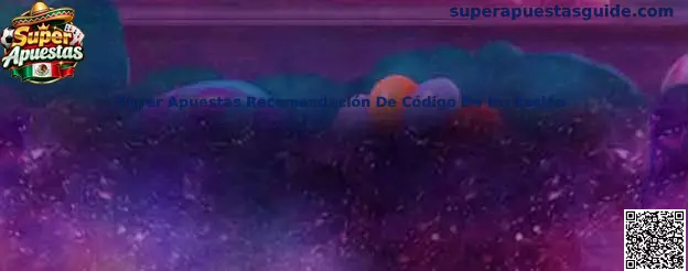 Super Apuestas Recomendación De Código De Invitación y Guía de Referidos