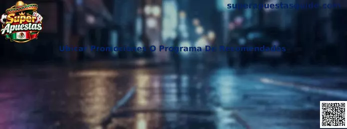 Ubicar promociones o programa de recomendados en Super Apuestas
